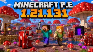 Tải Minecraft PE (Pocket Edition) Phiên Bản 1.21.131 Miễn Phí