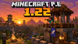 Tải Minecraft PE (Pocket Edition) Phiên Bản 1.22 Miễn Phí